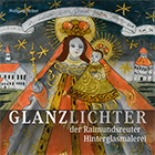 Buch: Glanzlichter der Raimundsreuter Hinterglasmalerei